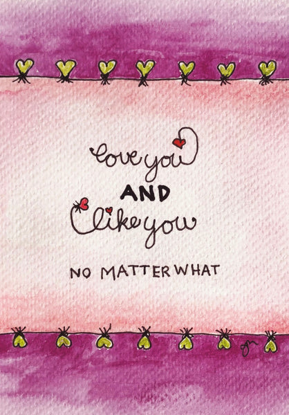 “LOVE YOU AND LIKE YOU” Greeting Card