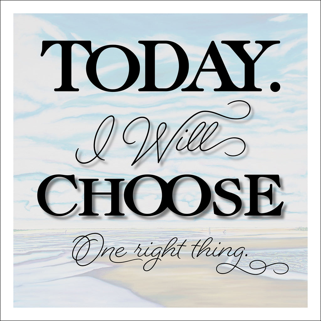 "Today I Will Choose" 12 x 12 Paper Art Print